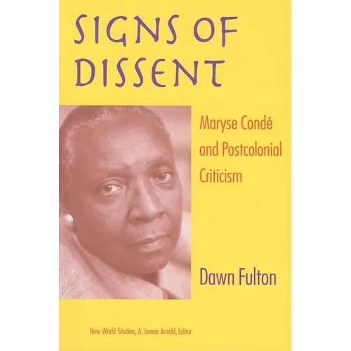Signs of Dissent: Maryse Condé and Postcolonial Criticism