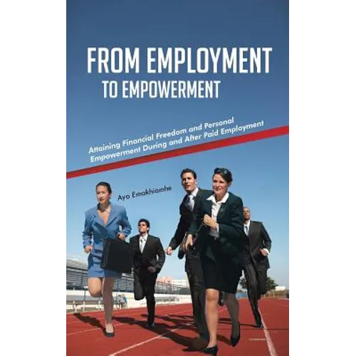 From Employment to Empowerment: Attaining Financial Freedom and Personal Empowerment During and After Paid Employment