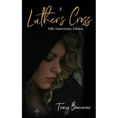 Luther's Cross: 10th Anniversary Edition