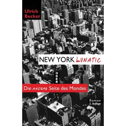 New York Lunatic oder Die andere Seite des Mondes