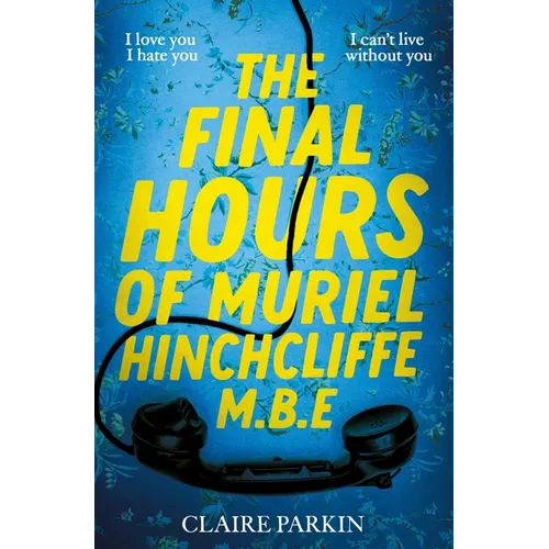 The Final Hours of Muriel Hinchcliffe M.B.E