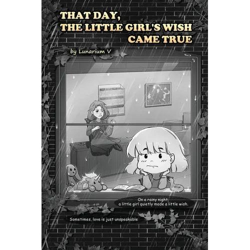 That Day, the Little's Girl Wish Came True: A slightly sad yet heartwarming short story with illustrations