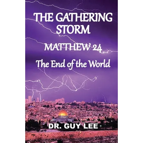 The Gathering Storm: Matthew 24, The End of the World