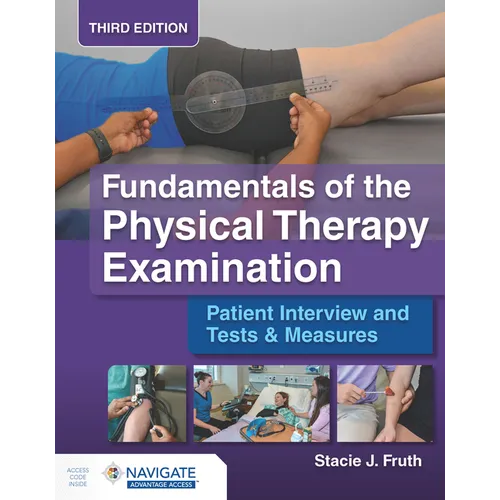 Fundamentals of the Physical Therapy Examination: Patient Interview and Tests & Measures