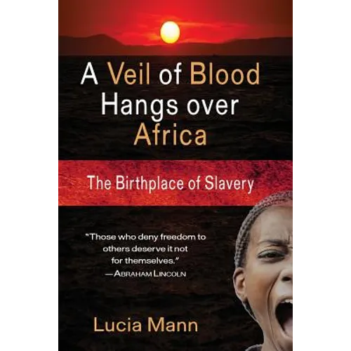 A Veil of Blood Hangs Over Africa: The Birthplace of Slavery