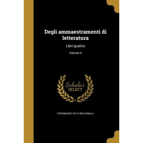 Degli ammaestramenti di letteratura: Libri quattro; Volume 4