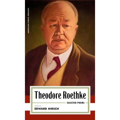 Theodore Roethke: Selected Poems