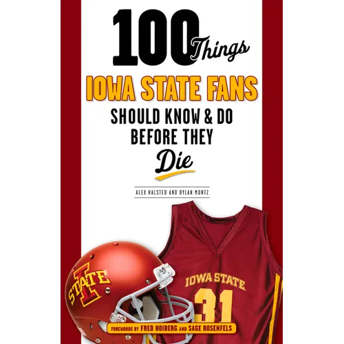 100 Things Iowa State Fans Should Know & Do Before They Die