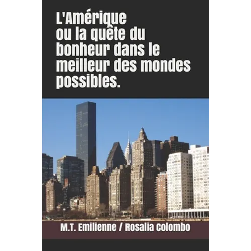 L'Amérique ou la quête du bonheur dans le meilleur des mondes possibles.