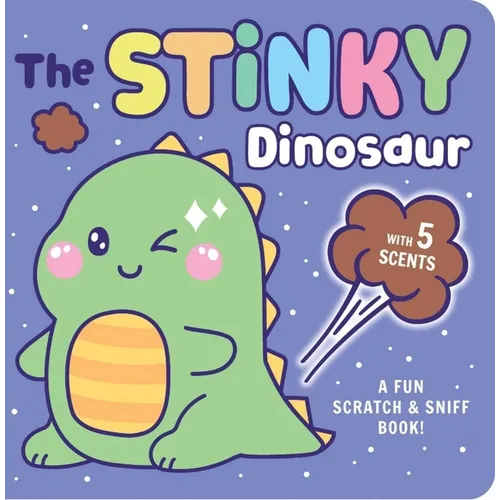 Stinky Dinosaur: A Fun Scratch & Sniff Book with 5 Scents