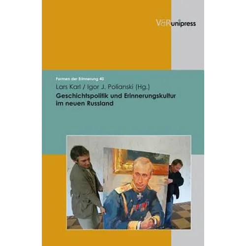 Geschichtspolitik Und Erinnerungskultur Im Neuen Russland