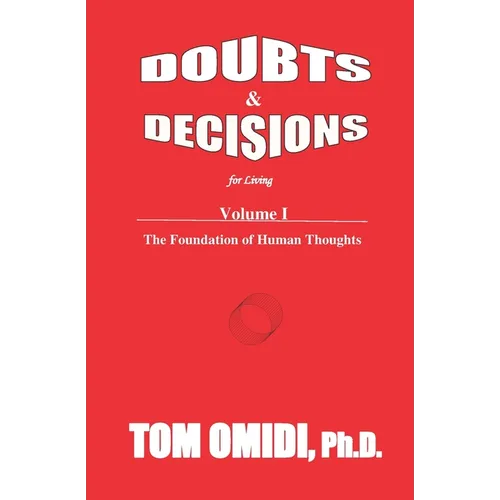 Doubts and Decisions for Living Vol. I (Enhanced Edition): The Foundation of Human Thoughts