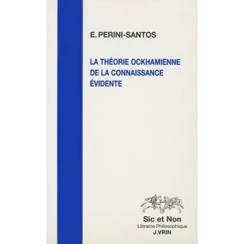 La Theorie Ockhamienne de la Connaissance Evidente