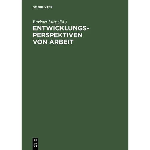 Entwicklungsperspektiven von Arbeit