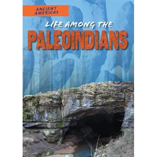 Life Among the Paleoindians