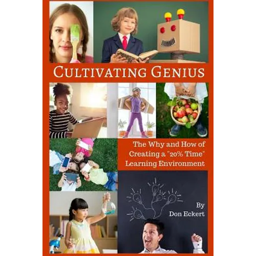 Cultivating Genius: The Why and How of Creating a 20% Time Learning Environment
