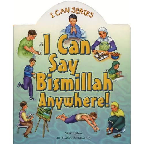 I Can Say Bismillah Anywhere!
