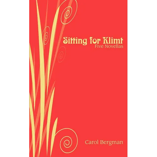 Sitting for Klimt: Five Novellas
