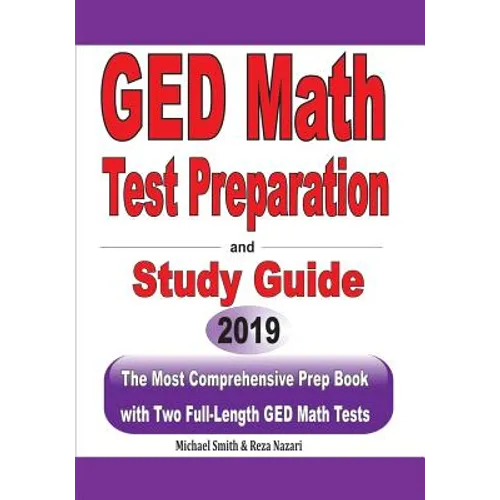 GED Math Test Preparation and Study Guide: The Most Comprehensive Prep Book with Two Full-Length GED Math Tests