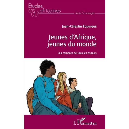 Jeunes d'Afrique, jeunes du monde: Les combats de tous les espoirs