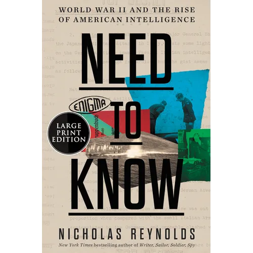 Need to Know: World War II and the Rise of American Intelligence
