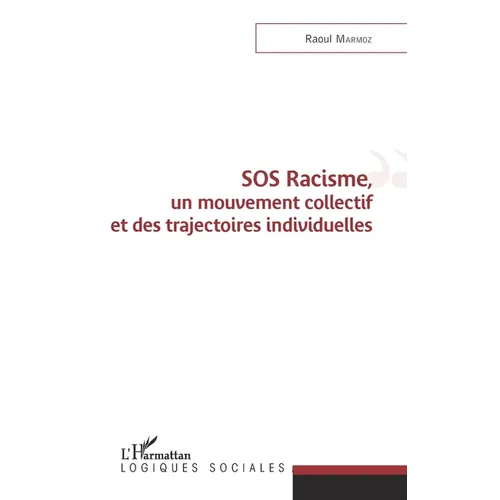 SOS Racisme, un mouvement collectif et des trajectoires individuelles