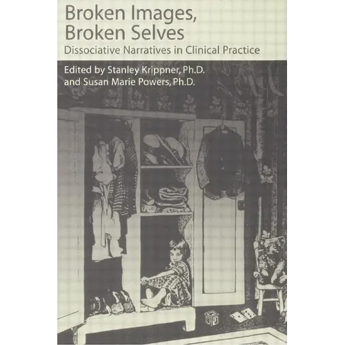 Broken Images Broken Selves: Dissociative Narratives in Clinical Practice