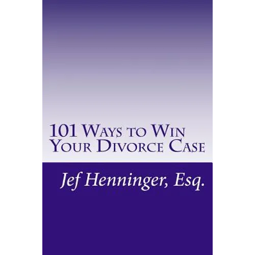 101 Ways to Win Your Divorce Case