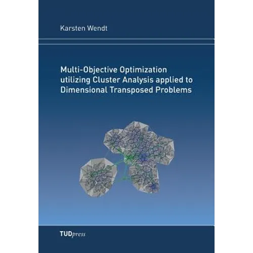 Multi-Objective Optimization utilizing Cluster Analysis applied to Dimensional Transposed Problems