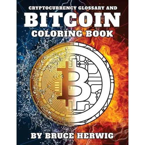 Bitcoin Coloring Book: And Cryptocurrency Glossary
