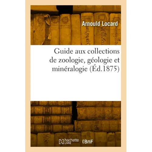 Guide aux collections de zoologie, géologie et minéralogie