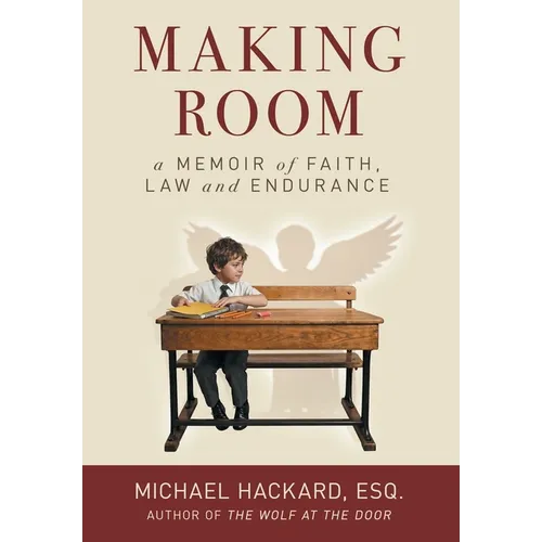 Making Room: A Memoir of Faith, Law and Endurance