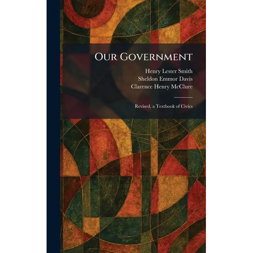 Our Government: Revised, a Textbook of Civics