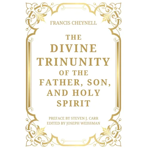 The Divine Trinunity of the Father, Son, and Holy Spirit