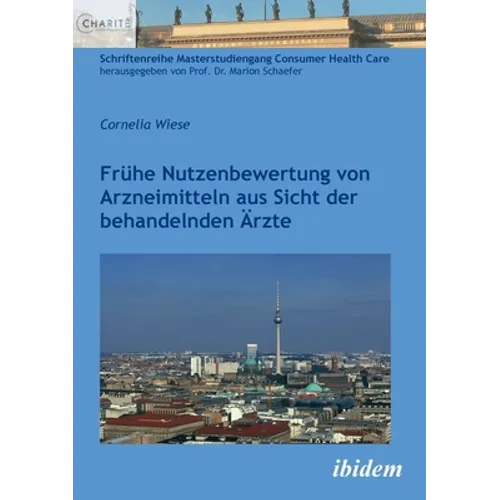 Frühe Nutzenbewertung von Arzneimitteln aus Sicht der behandelnden Ärzte