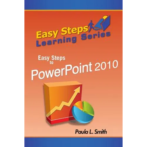 Easy Steps Learning Series: Easy Steps to PowerPoint 2010