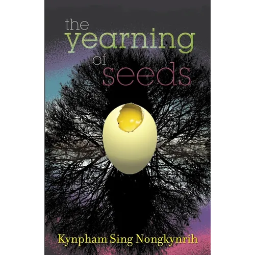 The Yearning of Seeds: Poems