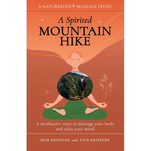 A Spirited Mountain Hike: A meditative story to massage your body and relax your mind