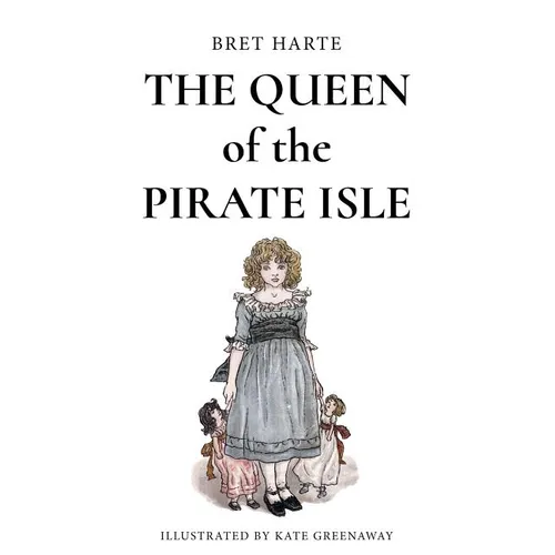 The Queen of the Pirate Isle: Illustrated