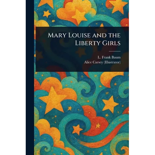 Mary Louise and the Liberty Girls