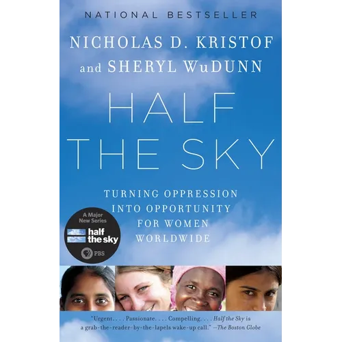 Half the Sky: Turning Oppression into Opportunity for Women Worldwide