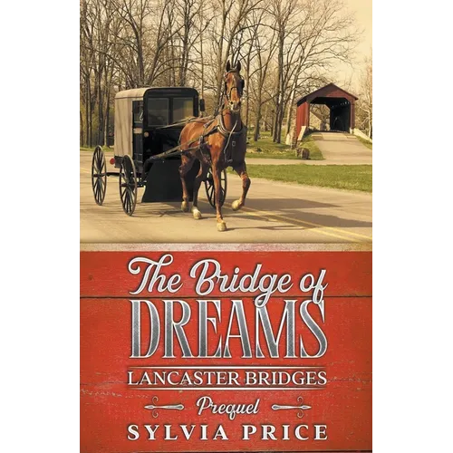 The Bridge of Dreams (Lancaster Bridges Prequel)