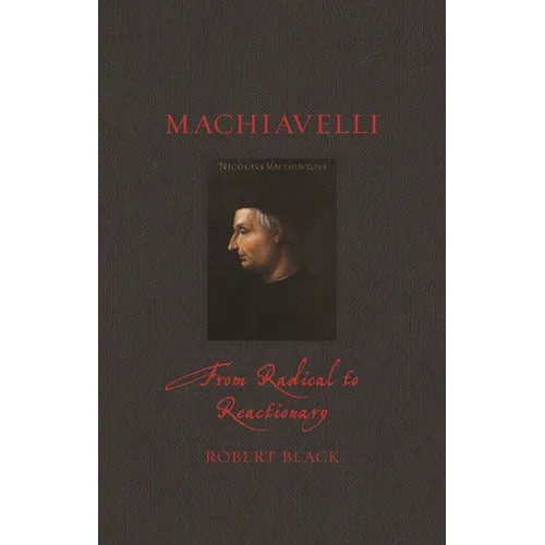Machiavelli: From Radical to Reactionary