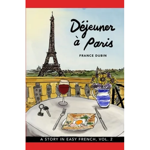 Déjeuner à Paris: A Story in Easy French with Translation, Vol. 2