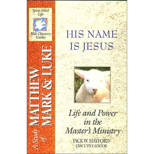 The Spirit-Filled Life Bible Discovery Series: B15-His Name Is Jesus