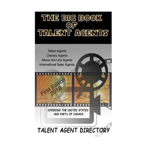 The Big Book of Talent Agents: The Best List of Talent Agents in the USA