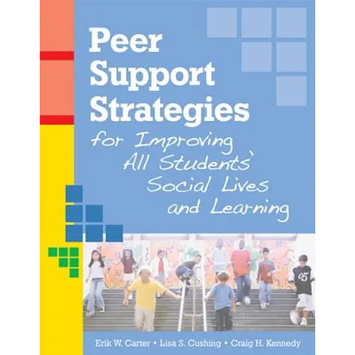 Peer Support Strategies for Improving All Students' Social Lives and Learning
