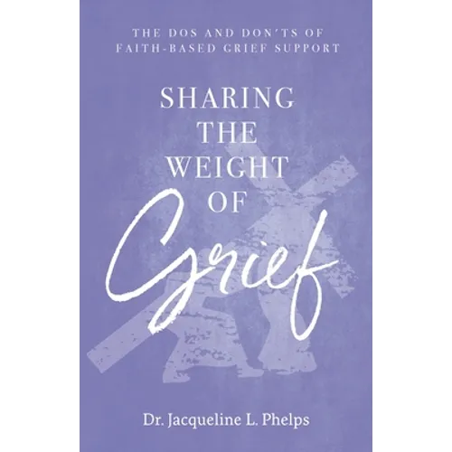 Sharing the Weight of Grief: The Dos and Don'ts of Faith-Based Grief Support