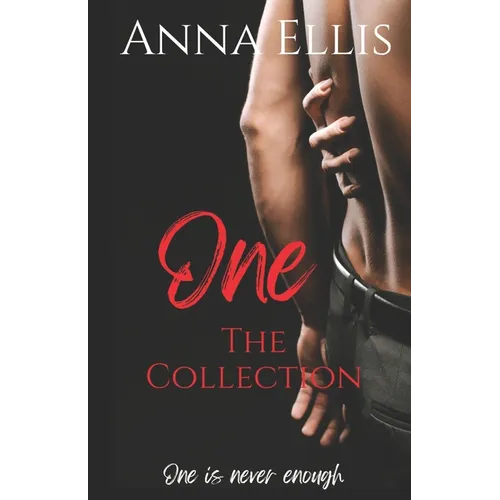 One - The Collection: A sexy series about friends to swinging lovers