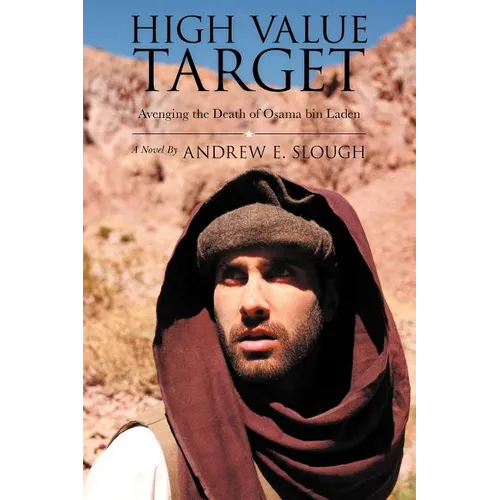 High Value Target: Avenging the Death of Osama Bin Laden (a Novel)